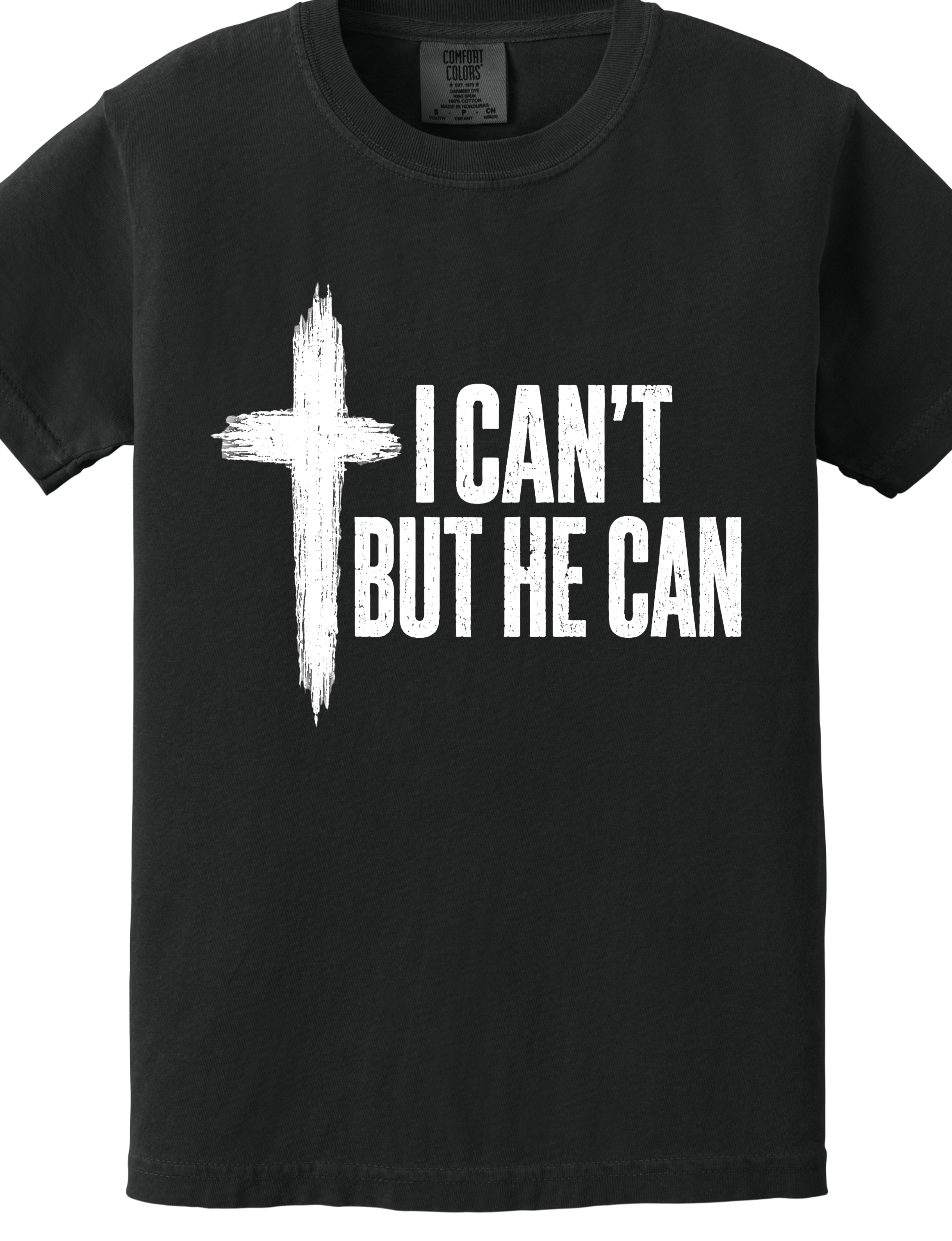 I Can’t But He Can T-Shirt | Christian Faith Tee | Inspirational Cross Shirt | Unisex Graphic Tee