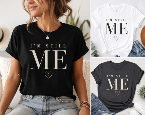 I’m Still Me Shirt,  Mental Health Shirt, Self Love Shirt, Growth Healing Shirt, Minimalist Graphic Tee Gift