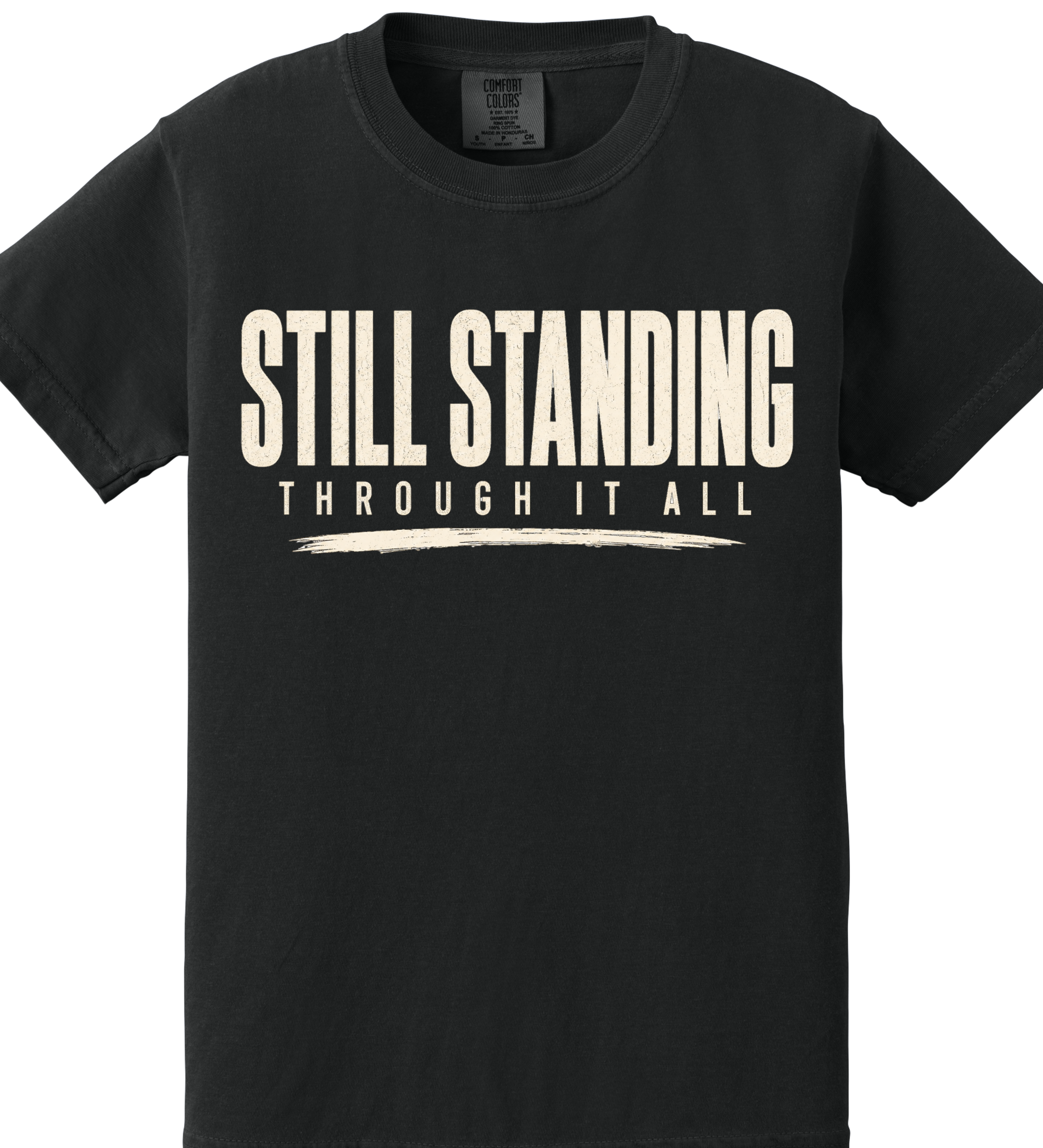 Still Standing Through It All Shirt | Resilience Tee | Motivational Streetwear | Minimal Bold Graphic T-Shirt