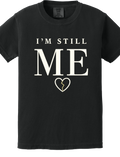 I’m Still Me Shirt,  Mental Health Shirt, Self Love Shirt, Growth Healing Shirt, Minimalist Graphic Tee Gift