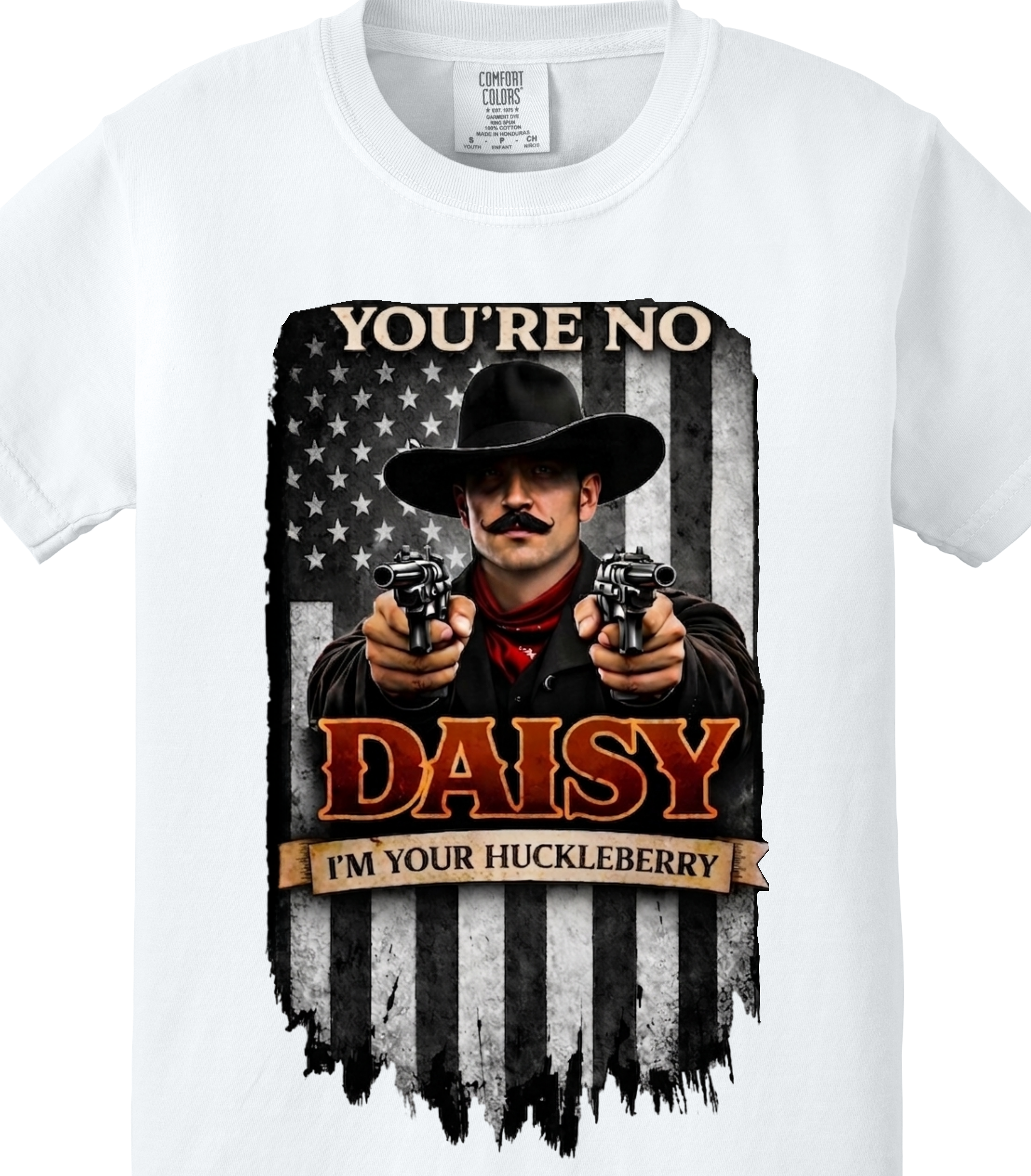You're No Daisy. Im your Huckleberry