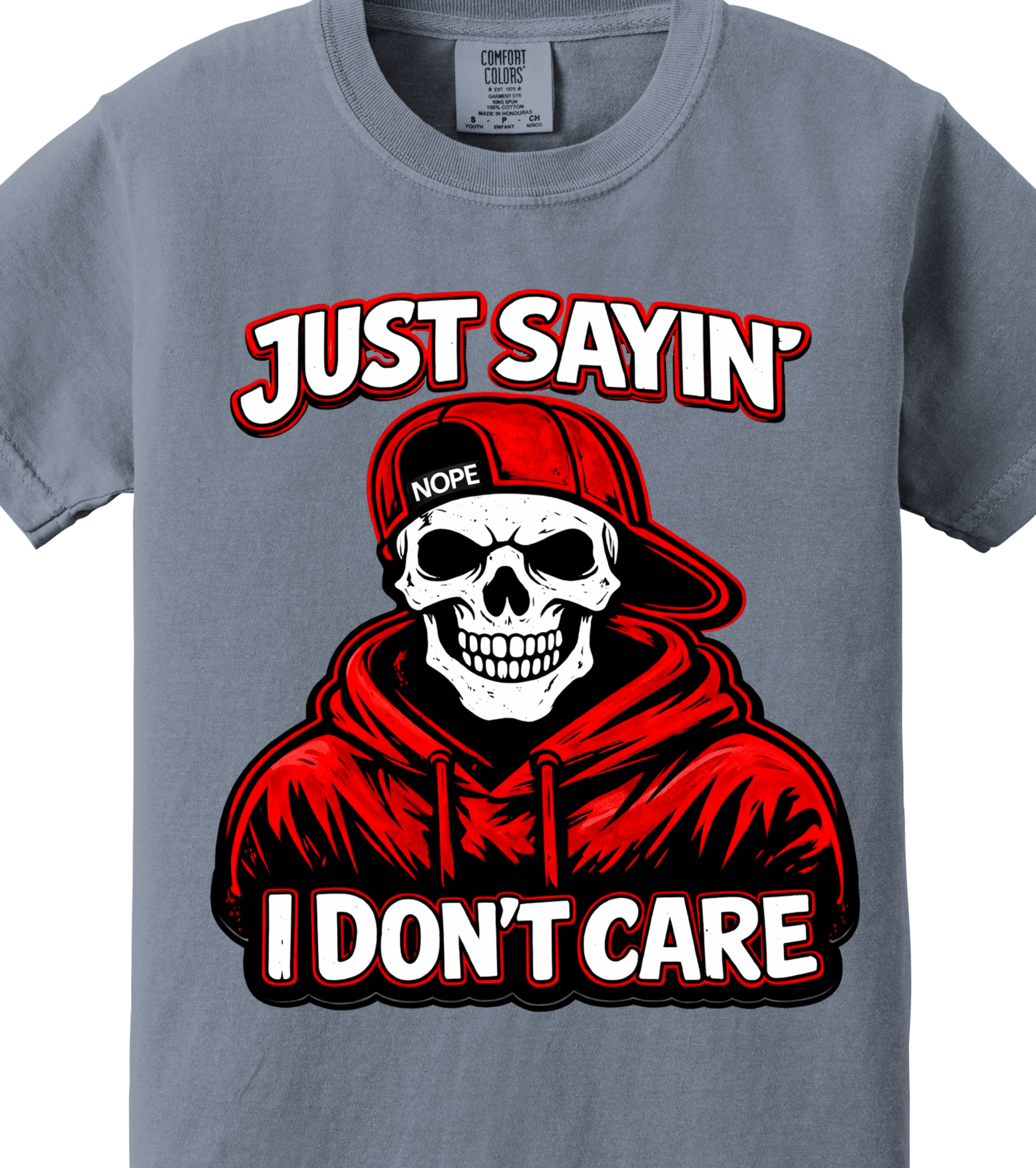 Just Sayin I Dont Care