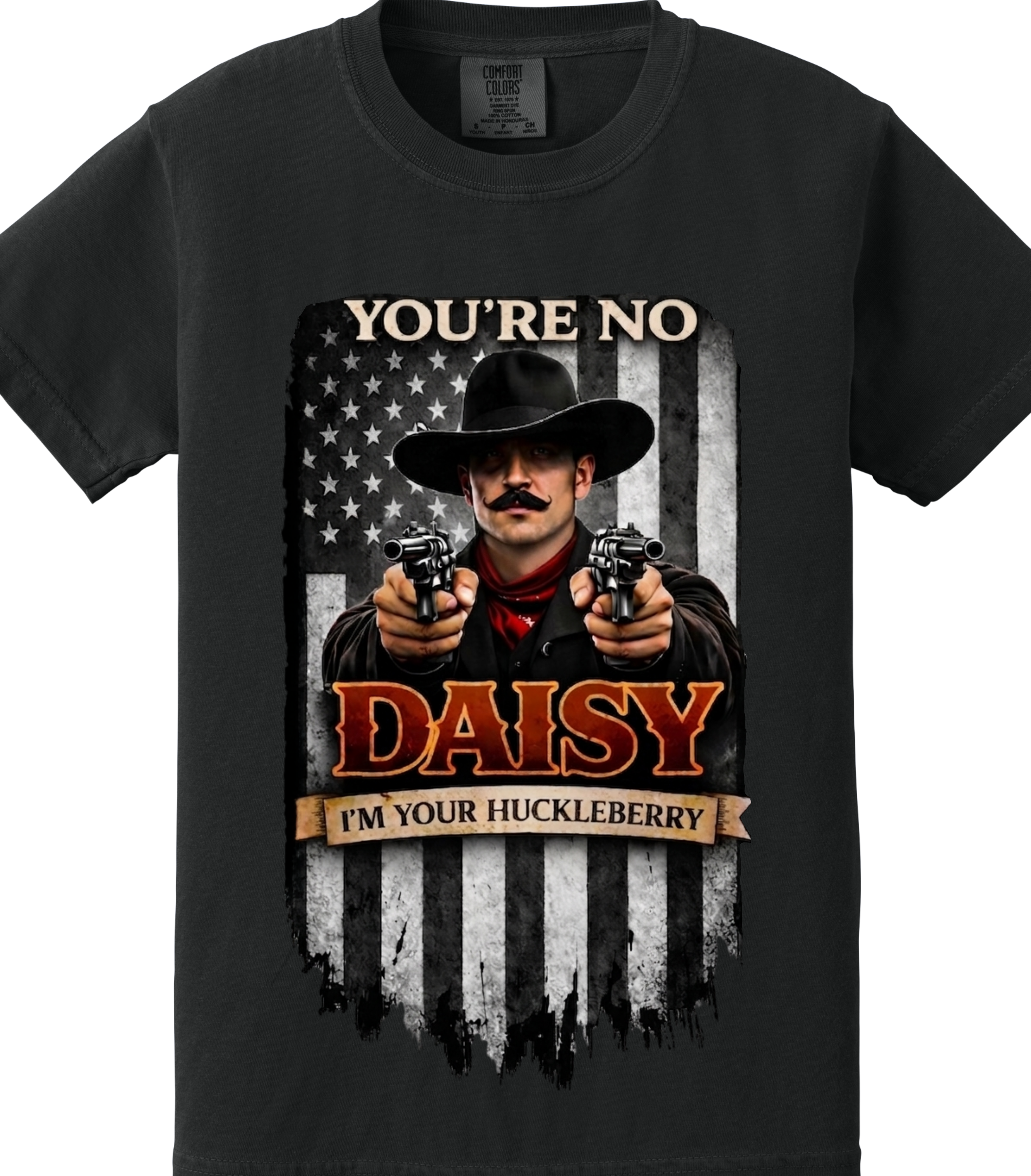 You're No Daisy. Im your Huckleberry