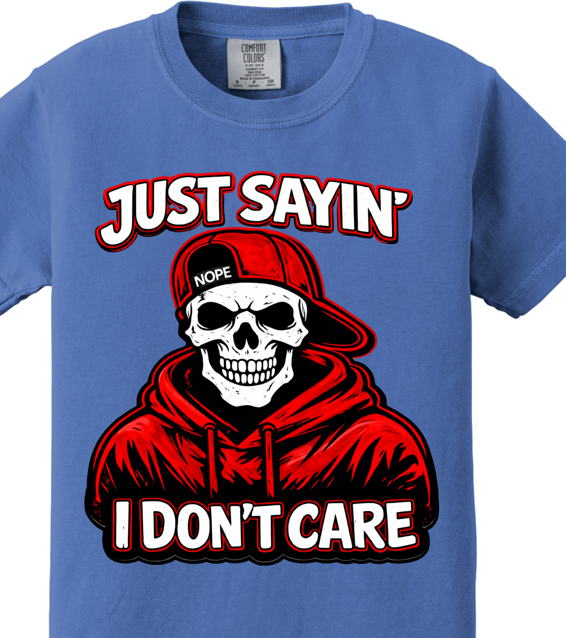 Just Sayin I Dont Care