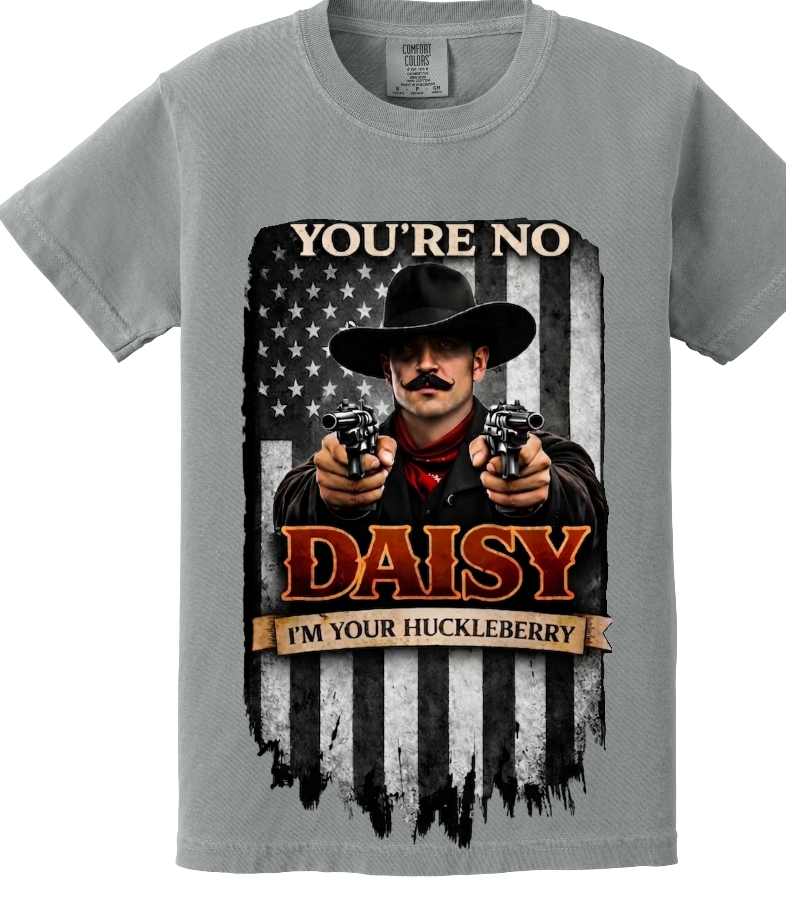 You're No Daisy. Im your Huckleberry