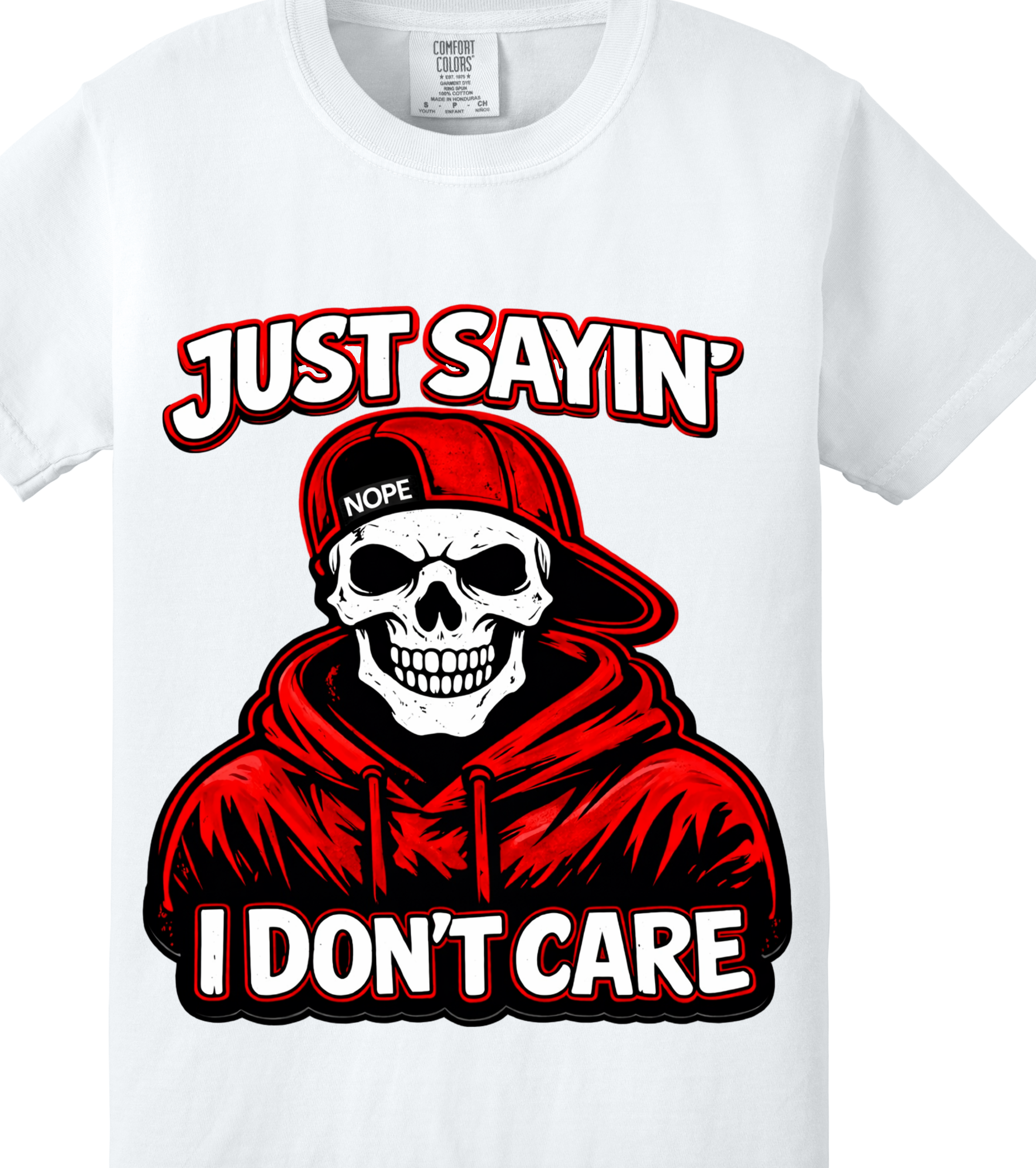 Just Sayin I Dont Care