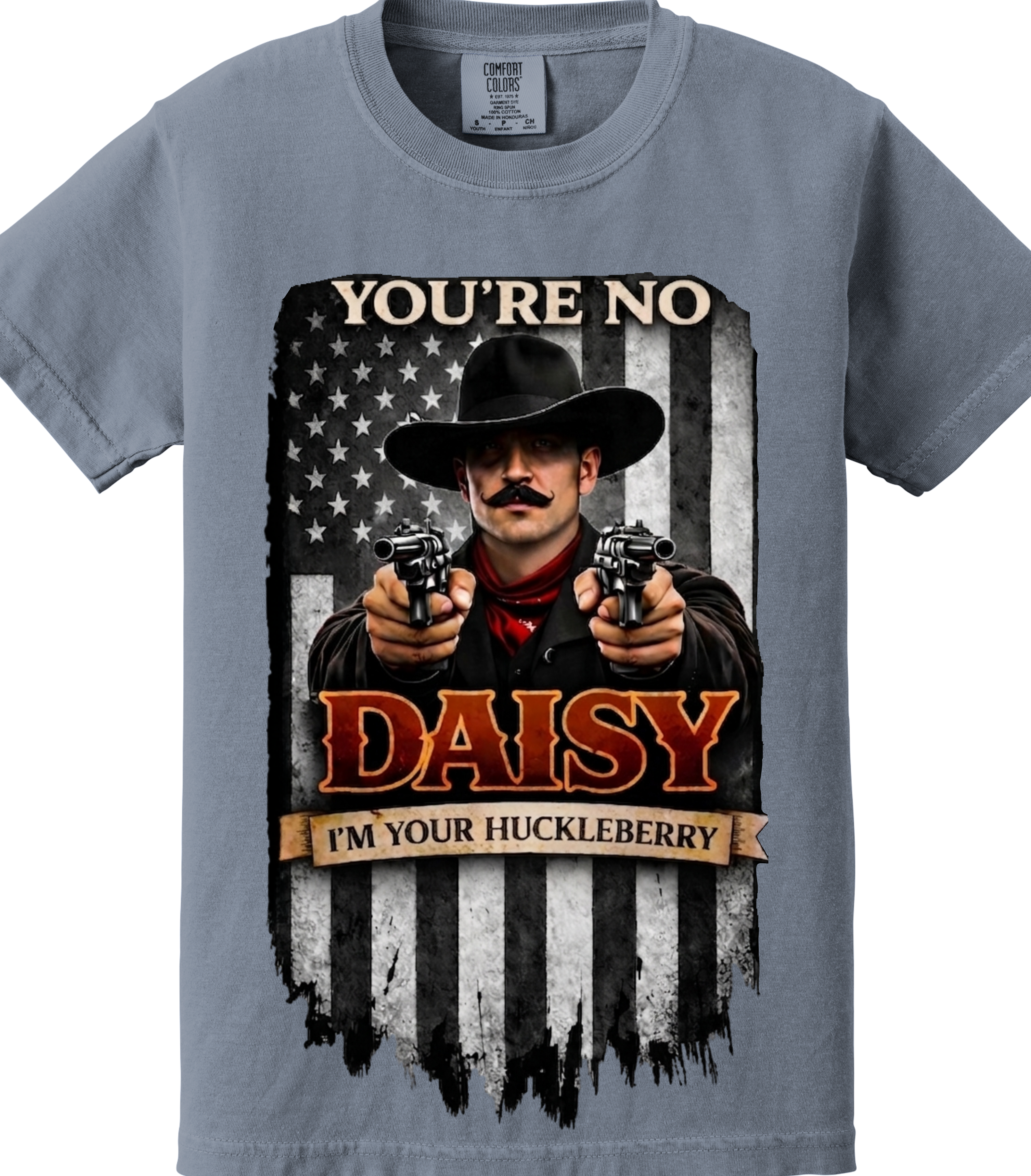 You're No Daisy. Im your Huckleberry